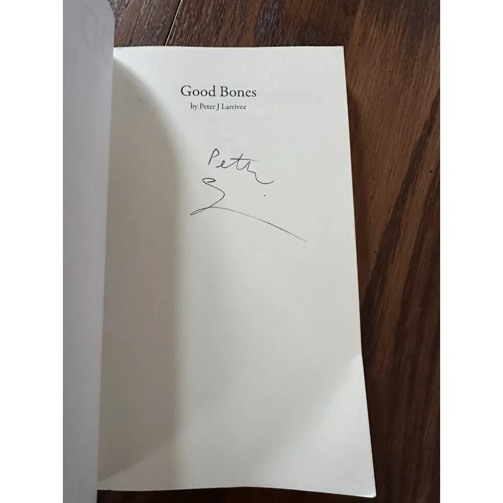Good Bones by Peter J. Larrivee Paperback Book‎ SIGNED